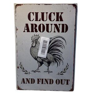 Cluck Around and Find Out Golden Era Tin Sign 12" X 8" Aged New Sealed